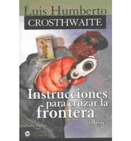 Instrucciones Para Cruzar La Fontera / How to Cross the Border