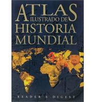 Atlas Illustrado De Historia Mundial / Illustrated Atlas of World History