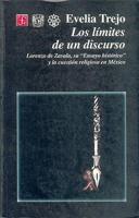Los Limites De Un Discurso. Lorenzo De Zavala, Su "Ensayo Historico" Y La Cuestion Religiosa En Mexico