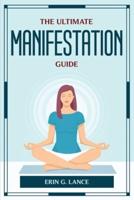 The Ultimate Manifestation Guide