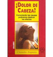 Dolor De Cabeza?/Headache