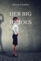 Her Big Heroes