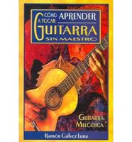 Como Aprender a Tocar Guiterra Sin Maestro/Learn to Play Guitar by Yourself