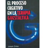 El Proceso Creativo En LA Terapia Guestaltica / Creative Process in Gestalt Therapy