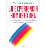 La Experiencia Homosexual/The Homosexual Experience