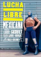 Lucha libre mexicana/ Mexican Wrestling