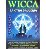 Wicca, La Otra Brujeria/ Wicca, the Other Withcraft