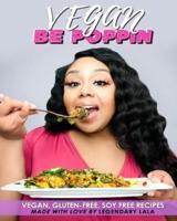 Vegan Be Poppin: Vegan, Gluten-free, Soy free Recipes