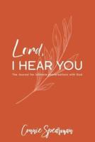 Lord I Hear You