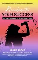 Accelerate Your Success Indie Singers and Songwriters