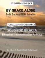 By Grace Alone/ Solo Por Gracia