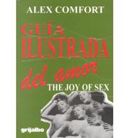 Guia Ilustrada Del Amor/Joy of Sex