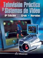 Television Practica Y Sistemas De Video / Basic Television and Video Systems