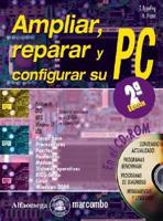 Ampliar, Reparar Y Configurar Su Pc / Upgrade, Repair and Configure Your PC