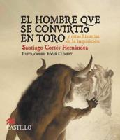 El Hombre Que Se Convirtio En Toro Y Otras Historias De La Inquisicion / The Man Who Turned into a Bull and other Storie of the Inquisition