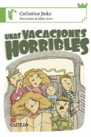 Unas Vacaciones Horribles/ the Horrible Holiday