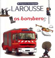 Mi Pequena Enciclopedia Larousse Los Bomberos