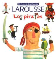 Mi Pequena Larousse Enciclopedia Los Piratas