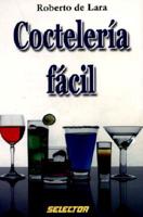 Cocteleria Facil / Easy Cocktails