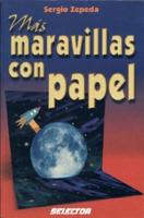 Mas Maravillas Con Papel / More Wonders With Paper