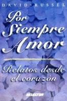 Por Siempre Amor, Relatos Desde El Corazon/ Forever My Love, Tales of the Heart