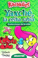 Yaxche, La Ceiba Sabia