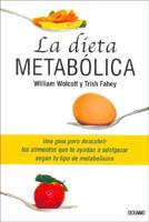 La Dieta Metabolica: Una Guia Para Descubrir los Alimentos Que Te Ayudan A Adelgazar / The Metabolic Typing Diet