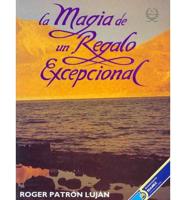 LA Magia De UN Regalo Excepcional