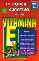 El poder curativo de la vitamina E/ The healing power of vitamin E