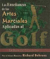 Las Ensenanzas De Las Artes Marciales Aplicadas Al Golf