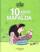 10 Anos Con Mafalda / 10 Years With Mafalda