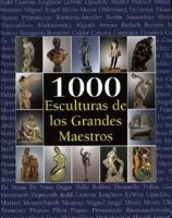 1000 Esculturas de Los Grandes Maestros