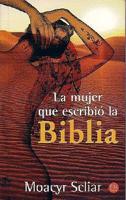 La Mujer Que Escribio La Biblia/the Woman Who Wrote the Bible