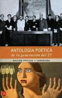 Antología Poética De La Generación Del 27 / Poetic Anthology: The Generation of 1927