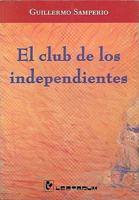 El Club De Los Independientes/ The Club Of The Independent