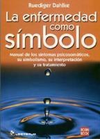 La Enfermedad Como Simbolo/ Illness As a Symbol