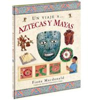 Un viaje a... Aztecas y Mayas/ Step Into…Aztec and Maya World