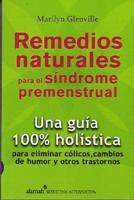 Remedios Naturales Para El Sindrome Premenstrual/ Natural Solutions to PMS