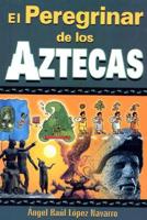 El Peregrinar De Los Aztecas