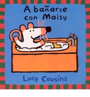 A Banarse Con Maisy/bath Time With Maisy