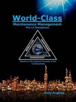 World Class Maintenance Management: The 12 Disciplines