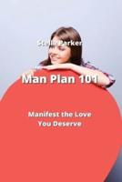 Man Plan 101