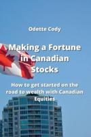 Making a Fortune in Canadian Stocks