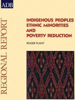 Indigenous Peoples/Ethnic Minorities and Poverty Reduction