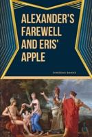 Alexander's Farewell and Eris' Apple