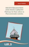 Decentralization and state capacity : pathways for state reform in post communist societies