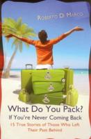 What Do You Pack? If You Are Never Coming Back