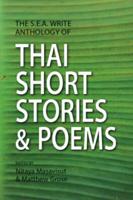 The S.E.A. Write Anthology of Thai Short Stories and Poems. The S.E.A. Write Anthology of Thai Short Stories and Poems