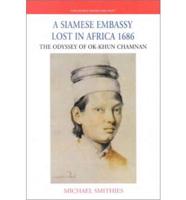 A Siamese Embassy Lost in Africa, 1686 A Siamese Embassy Lost in Africa, 1686