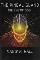 The Pineal Gland: The Eye Of God